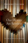 Our Hearts Are Restless : The Art of Spiritual Memoir - eBook