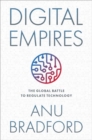 Digital Empires : The Global Battle to Regulate Technology - Book