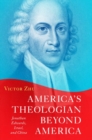 America's Theologian Beyond America : Jonathan Edwards, Israel, and China - Book