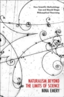 Naturalism Beyond the Limits of Science : How Scientific Methodology Can and Should Shape Philosophical Theorizing - Book