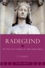 Radegund : The Trials and Triumphs of a Merovingian Queen - Book