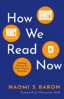 How We Read Now : Strategic Choices for Print, Screen, and Audio - Book