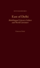 East of Delhi : Multilingual Literary Culture and World Literature - Book