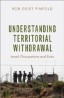 Understanding Territorial Withdrawal : Israeli Occupations and Exits - eBook