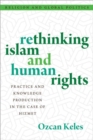 Rethinking Islam and Human Rights : Practice and Knowledge Production in the Case of Hizmet - Book