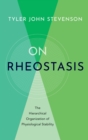 On Rheostasis : The Hierarchical Organization of Physiological Stability - eBook