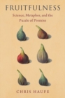 Fruitfulness : Science, Metaphor, and the Puzzle of Promise - Book