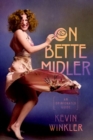 On Bette Midler : An Opinionated Guide - Book