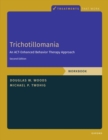 Trichotillomania: Workbook : An ACT-Enhanced Behavior Therapy Approach, Workbook - Second Edition - Book