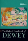 The Oxford Handbook of Dewey - Book
