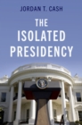 The Isolated Presidency - eBook