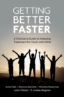 Getting Better Faster : A Clinician's Guide to Intensive Treatment for Youth with OCD - Book