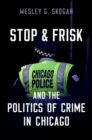 Stop & Frisk and the Politics of Crime in Chicago - Book