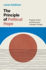 The Principle of Political Hope : Progress, Action, and Democracy in Modern Thought - Book