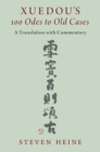 Xuedou's 100 Odes to Old Cases : A Translation with Commentary - Book