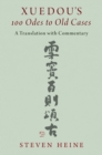 Xuedou's 100 Odes to Old Cases : A Translation with Commentary - eBook
