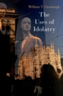 The Uses of Idolatry - Book