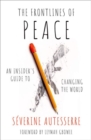 The Frontlines of Peace : An Insider's Guide to Changing the World - Book
