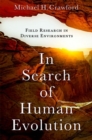 In Search of Human Evolution : Field Research in Diverse Environments - Book