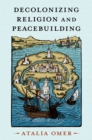 Decolonizing Religion and Peacebuilding - eBook