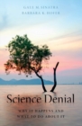 Science Denial : Why It Happens and What to Do About It - Book