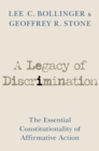 A Legacy of Discrimination : The Essential Constitutionality of Affirmative Action - eBook
