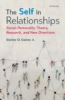 The Self in Relationships : Social-Personality Theory, Research, and New Directions - Book