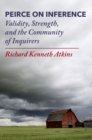 Peirce on Inference : Validity, Strength, and the Community of Inquirers - eBook