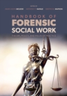 Handbook of Forensic Social Work : Theory, Policy, and Fields of Practice - eBook