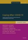 Coping After COVID-19: Cognitive Behavioral Skills for Anxiety, Depression, and Adjusting to Chronic Illness : Therapist Guide - eBook