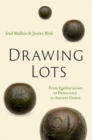 Drawing Lots : From Egalitarianism to Democracy in Ancient Greece - Book