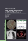 Mayo Clinic Case Review for Pulmonary and Critical Care Boards - Book