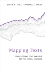 Mapping Texts : Computational Text Analysis for the Social Sciences - eBook