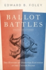 Ballot Battles : The History of Disputed Elections in the United States - Book