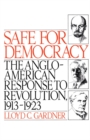 Safe for Democracy : The Anglo-American Response to Revolution, 1913-1923 - eBook