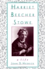 Harriet Beecher Stowe : A Life - eBook