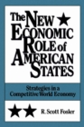 The New Economic Role of American States : Strategies in a Competitive World Economy - eBook
