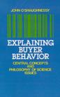 Explaining Buyer Behavior : Central Concepts and Philosophy of Science Issues - eBook