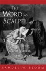 The Word As Scalpel : A History of Medical Sociology - eBook