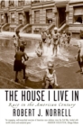The House I Live In : Race in the American Century - eBook