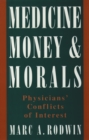 Medicine, Money, and Morals : Physicians' Conflicts of Interest - eBook