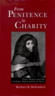 From Penitence to Charity : Pious Women and the Catholic Reformation in Paris - eBook