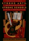 Strong Arts, Strong Schools : The Promising Potential and Shortsighted Disregard of the Arts in American Schooling - eBook