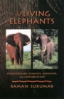 The Living Elephants : Evolutionary Ecology, Behaviour, and Conservation - eBook