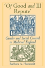 'Of Good and Ill Repute' : Gender and Social Control in Medieval England - eBook