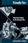 Friendly Fire : American Images of the Vietnam War - eBook
