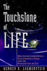 The Touchstone of Life : Molecular Information, Cell Communication, and the Foundations of Life - Werner R. Loewenstein