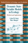Dynamic State Variable Models in Ecology : Methods and Applications - Colin W. Clark