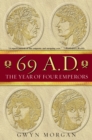 69 A.D. : The Year of Four Emperors - Gwyn Morgan