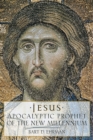Jesus : Apocalyptic Prophet of the New Millennium - Bart D. Ehrman
